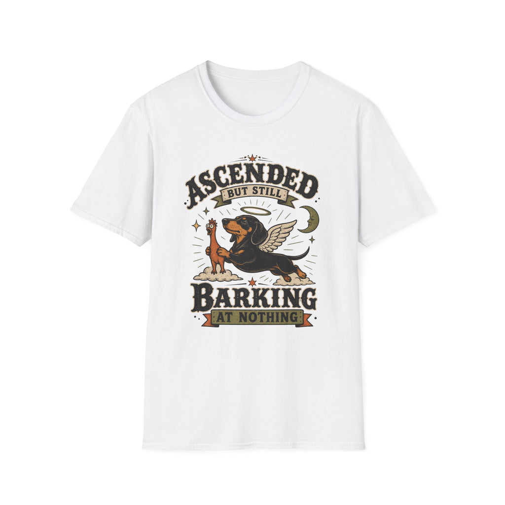 Ascended But Still Barking At Nothing T-Shirt