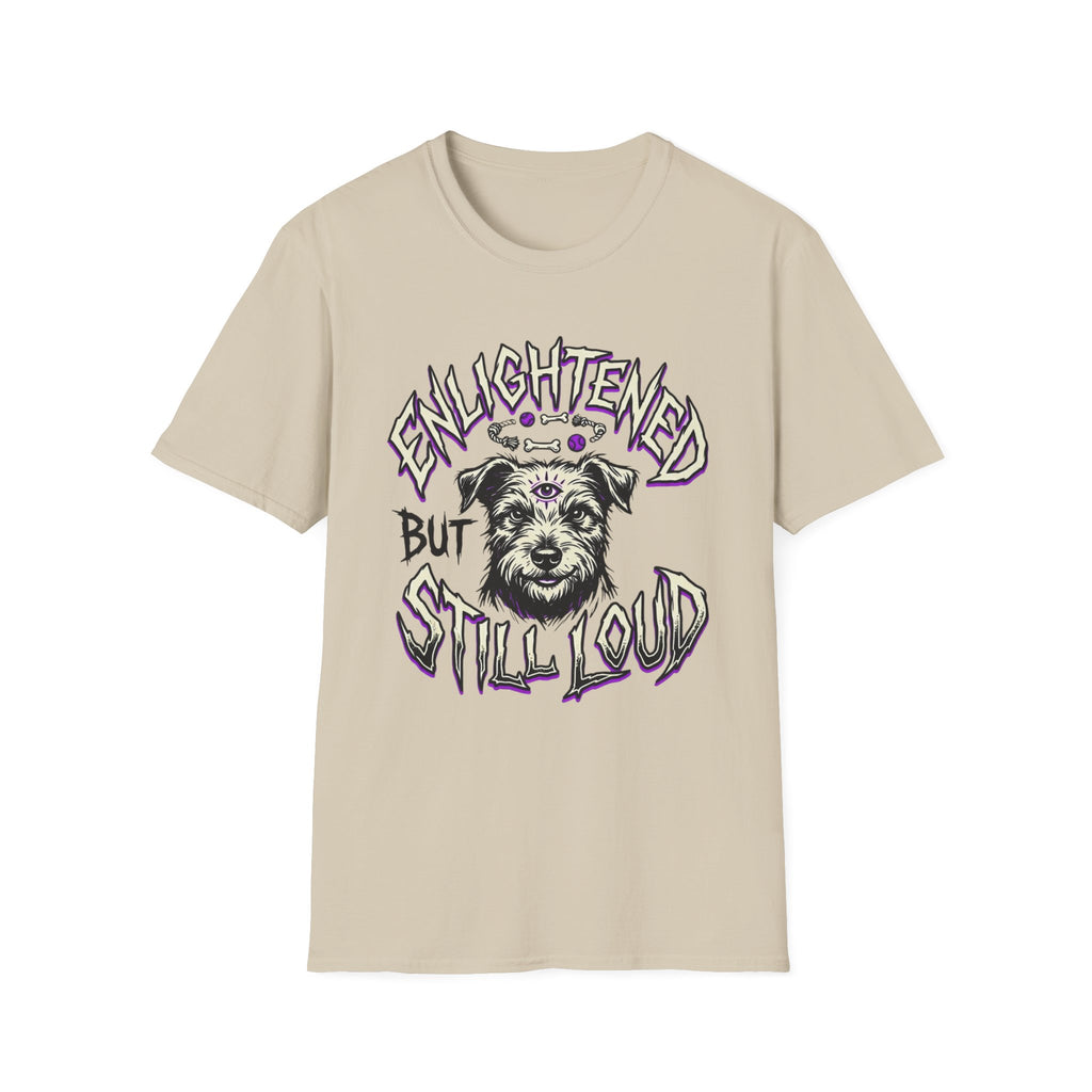 Enlightened But Still Loud T-Shirt