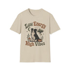 Low Energy High Vibes T-Shirt