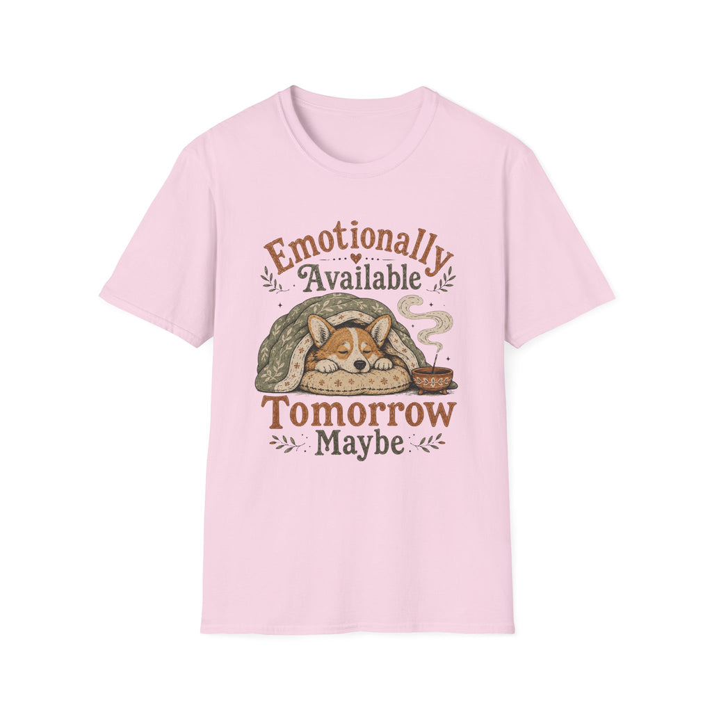 Emotionally Available Tomorrow Maybe T-Shirt