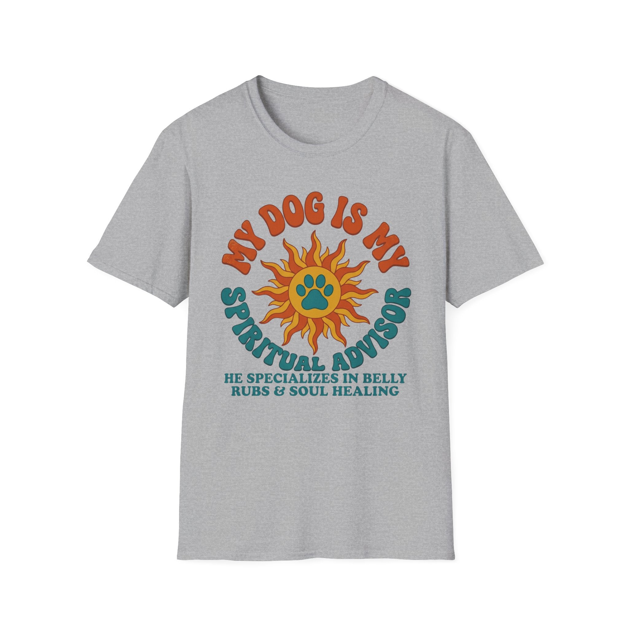 My Dog Is My Spritual Advisor He Specializes In Belly Rubs & Soul Healing T-Shirt