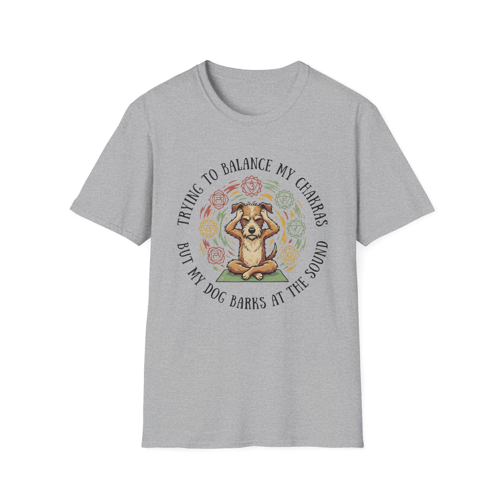 Trying To Balance My Chakras But My Dog Barks At The Sound T-Shirt