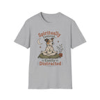 Spiritually Centered Easily Distracted T-Shirt