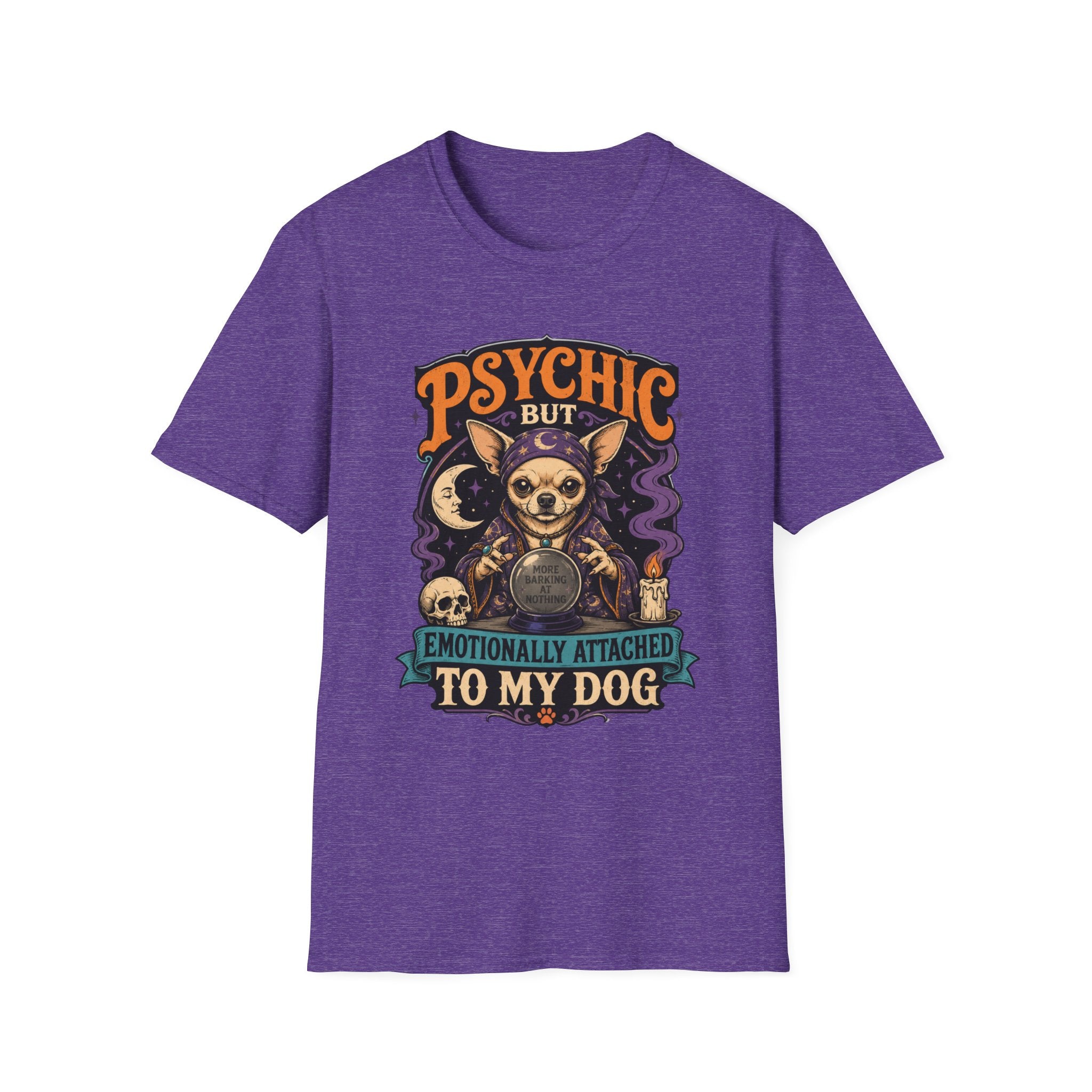 Psychic But Emotionally Attached To My Dog T-Shirt