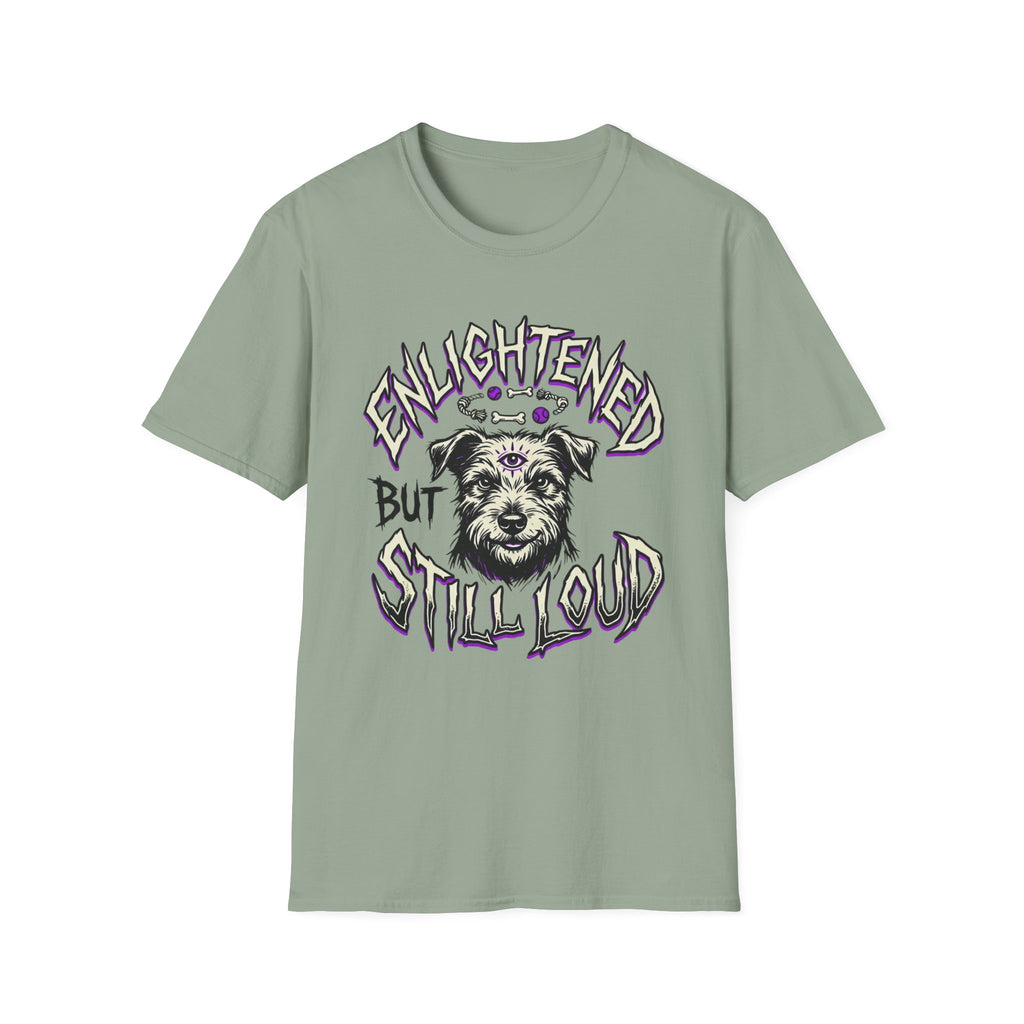 Enlightened But Still Loud T-Shirt