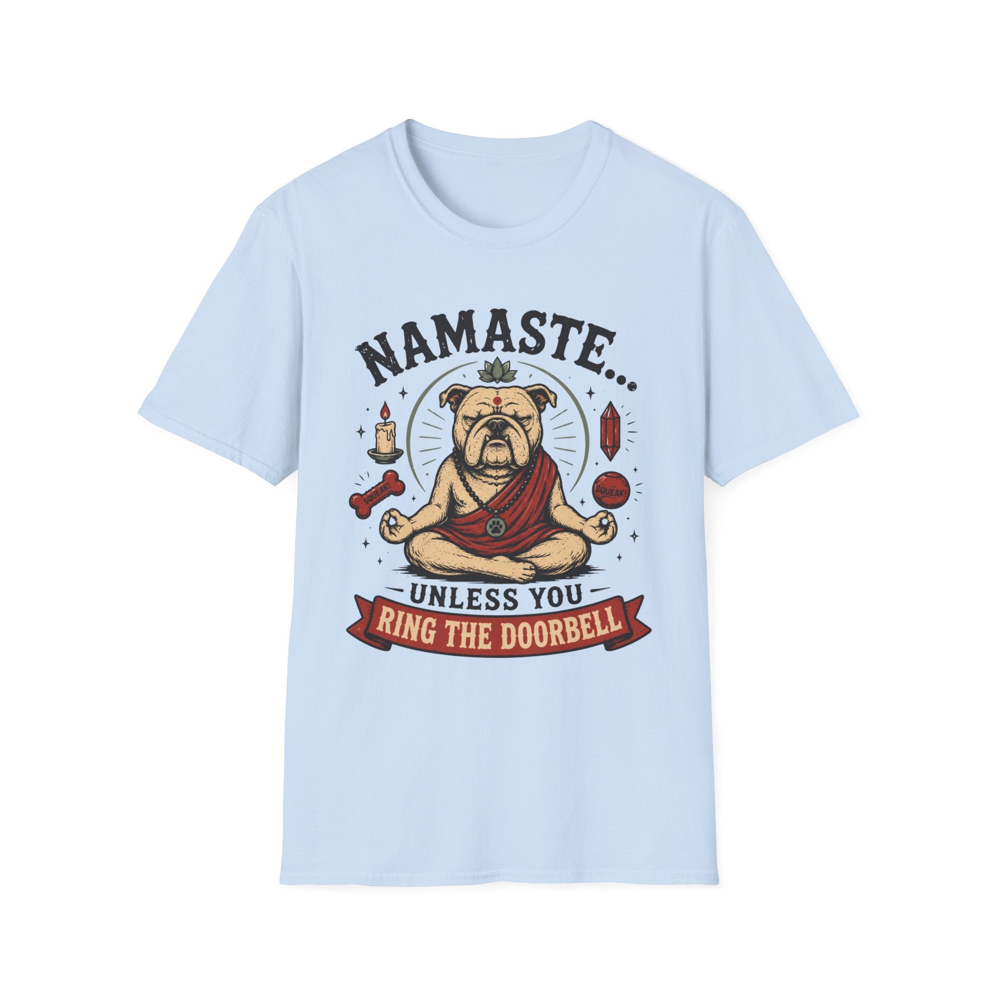 Namaste Unless You Ring The Doorbell T-Shirt