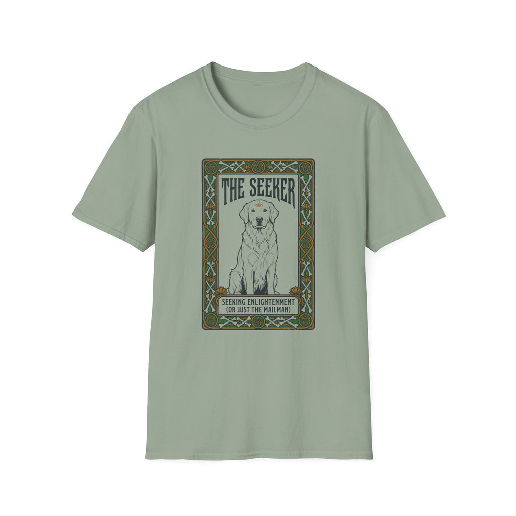 The Seeker Seeking Enlightenment Or Just The Mailman T-Shirt