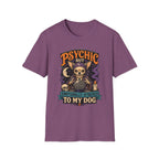 Psychic But Emotionally Attached To My Dog T-Shirt