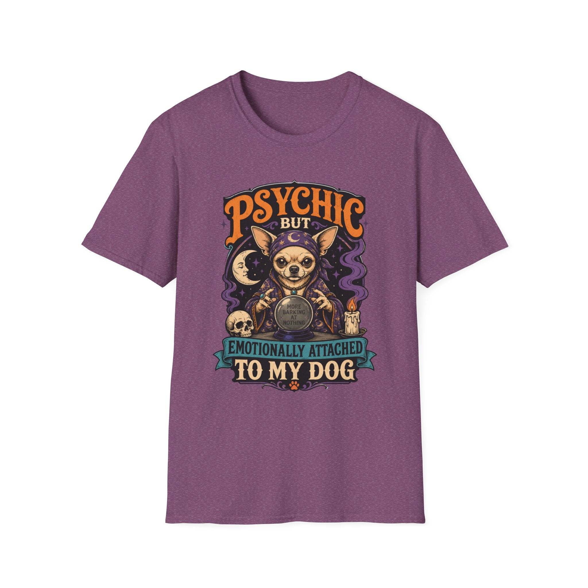 Psychic But Emotionally Attached To My Dog T-Shirt