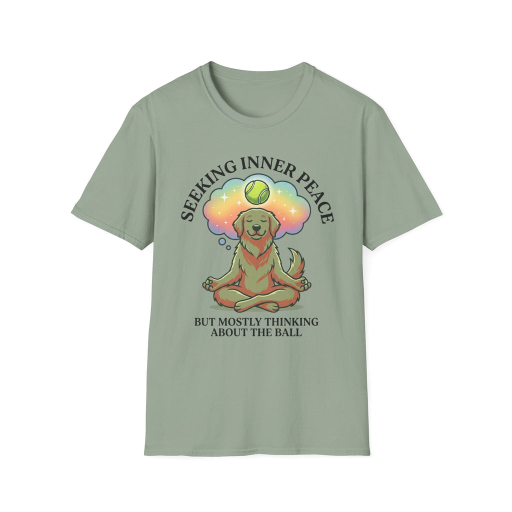 Seeking Inner Peace But Mostly Thinking About The Ball T-Shirt