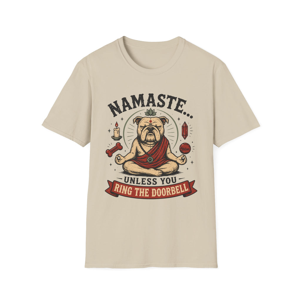 Namaste Unless You Ring The Doorbell T-Shirt