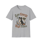 Low Energy High Vibes T-Shirt