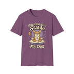 Emotionally Stable Thanks To My Dog T-Shirt