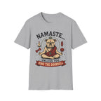 Namaste Unless You Ring The Doorbell T-Shirt