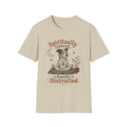 Spiritually Centered Easily Distracted T-Shirt
