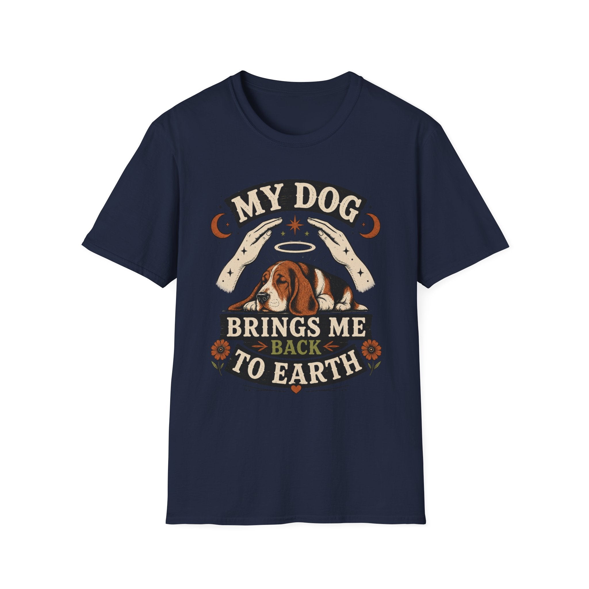 My Dog Brings Me Back To Earth T-Shirt