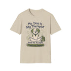 My Dog Is My Therapist And He Accepts Treats As Payment T-Shirt
