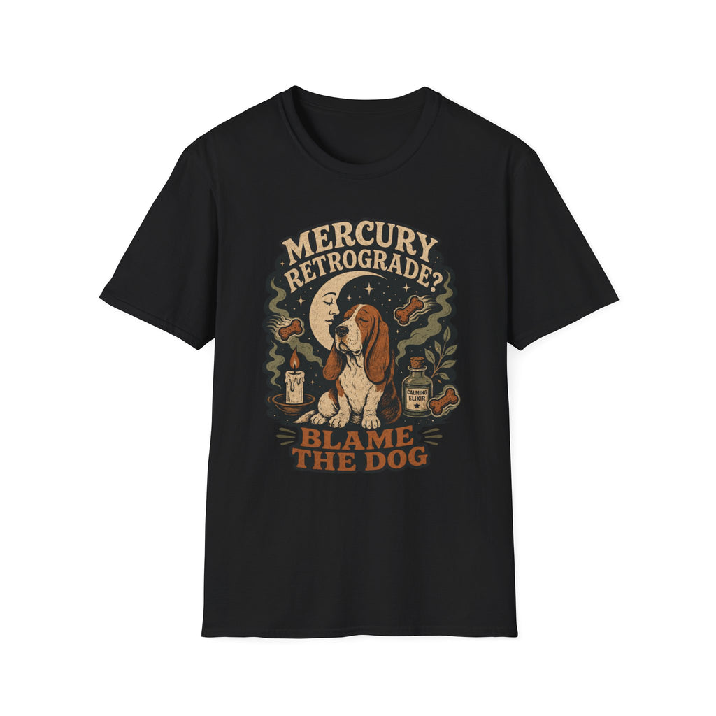 Mercury Retrograde? Blame The Dog T-Shirt