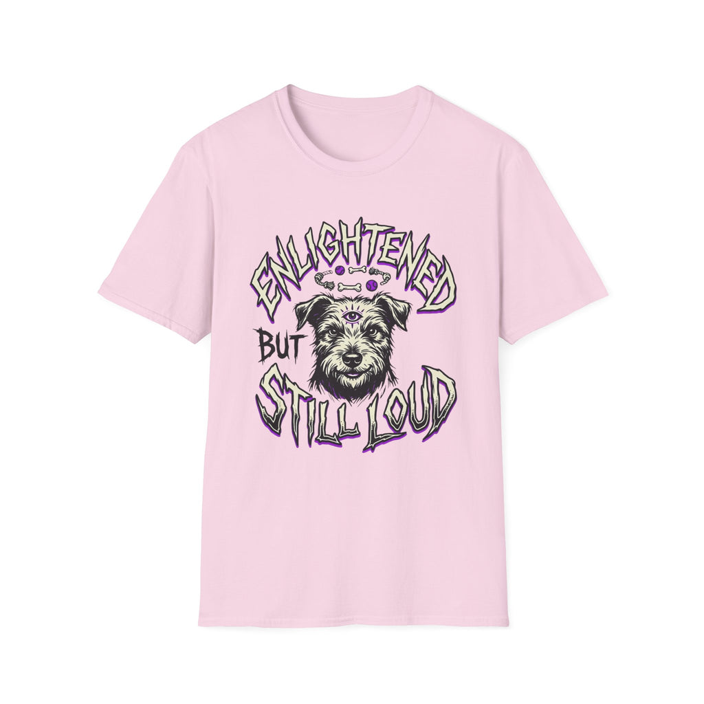 Enlightened But Still Loud T-Shirt