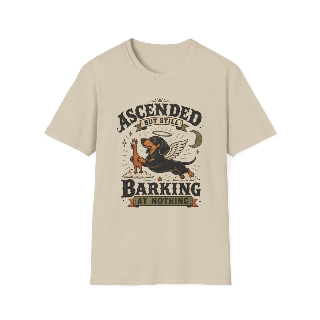 Ascended But Still Barking At Nothing T-Shirt