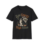 Low Energy High Vibes T-Shirt