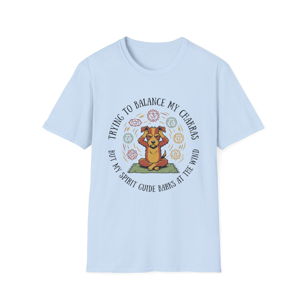 Trying To Balance My Chakras But My Spirit Guide Barks At The Wind T-Shirt