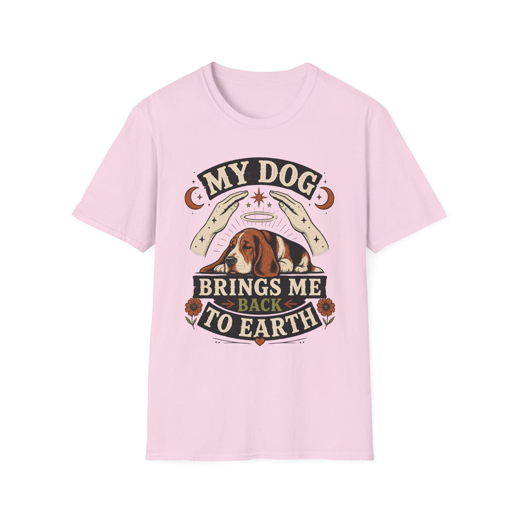 My Dog Brings Me Back To Earth T-Shirt