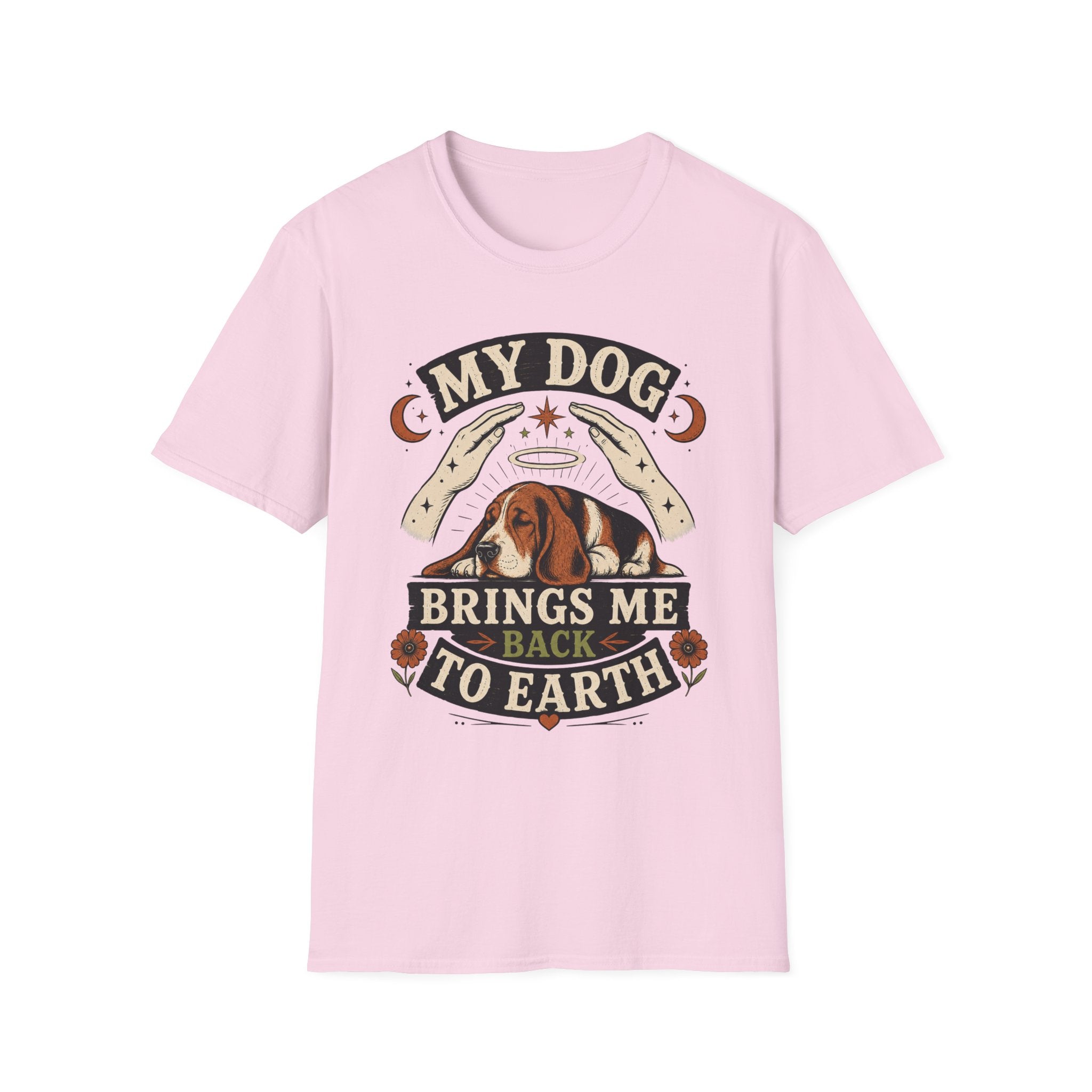 My Dog Brings Me Back To Earth T-Shirt