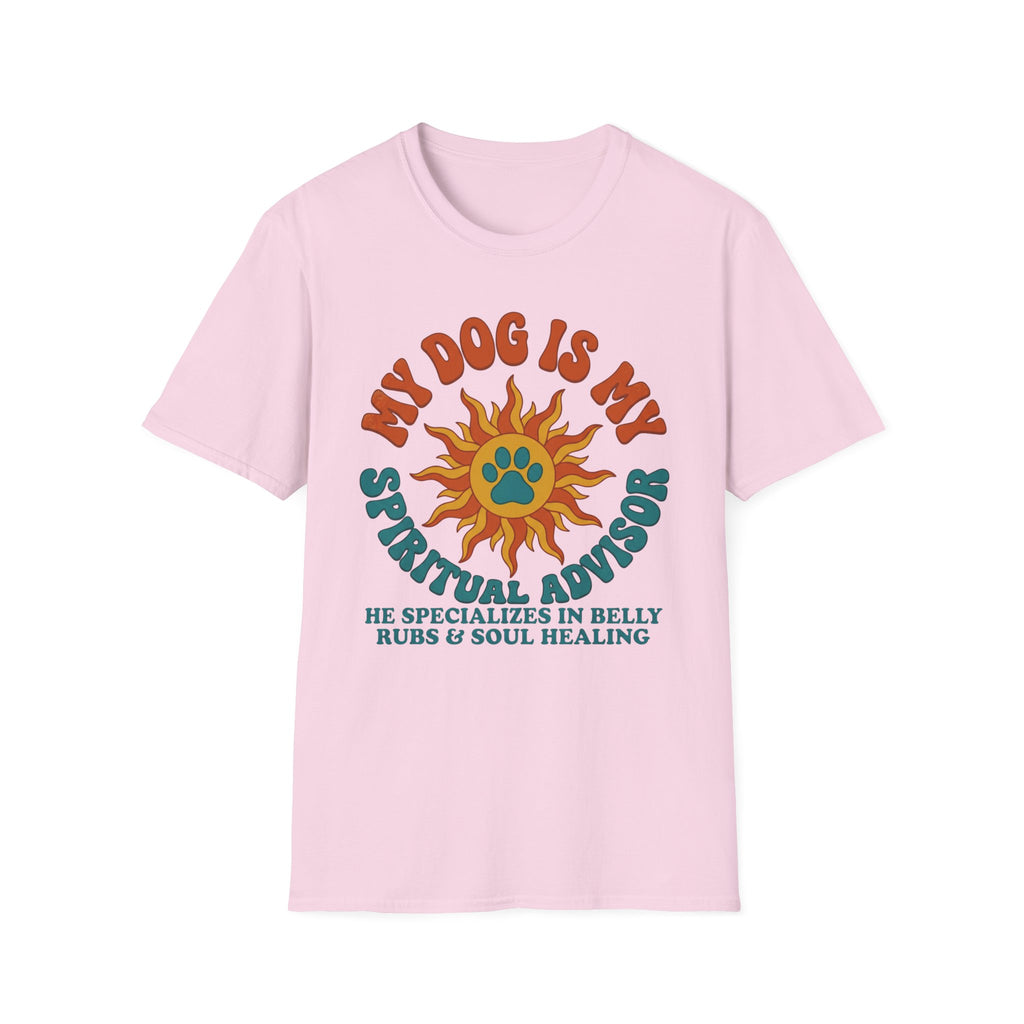 My Dog Is My Spritual Advisor He Specializes In Belly Rubs & Soul Healing T-Shirt