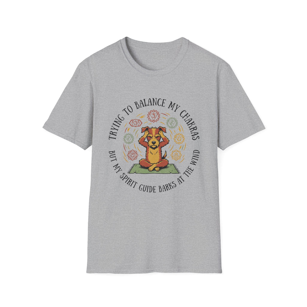 Trying To Balance My Chakras But My Spirit Guide Barks At The Wind T-Shirt