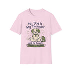 My Dog Is My Therapist And He Accepts Treats As Payment T-Shirt