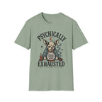 Psychically Exhausted T-Shirt
