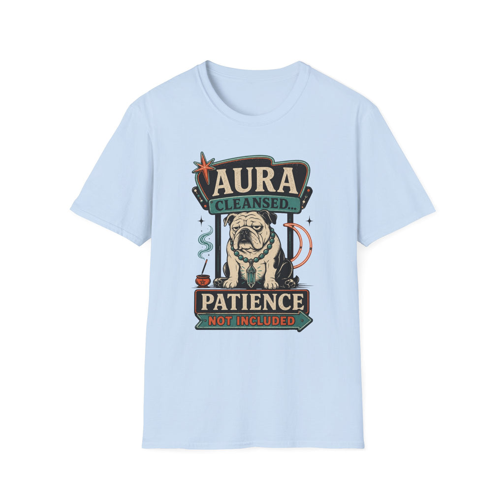 Aura Cleansed Patience Not Included T-Shirt