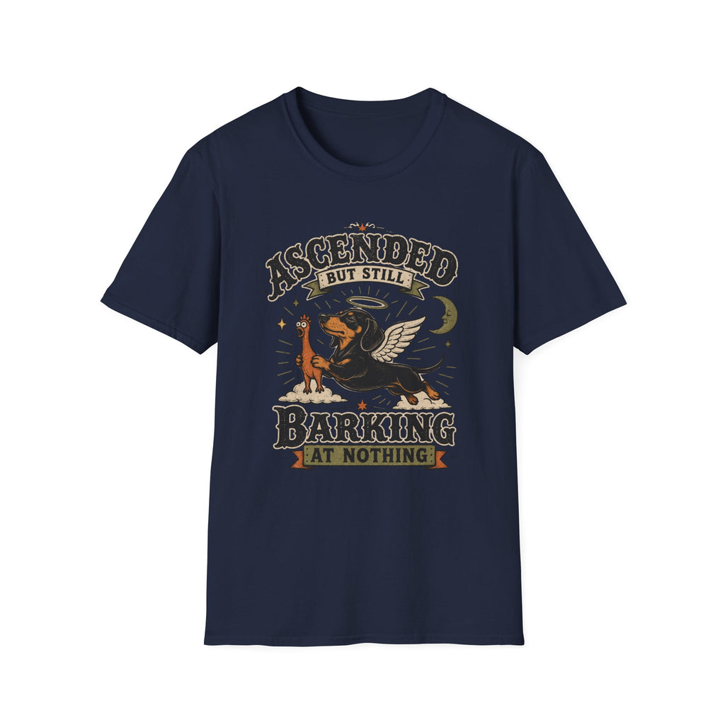 Ascended But Still Barking At Nothing T-Shirt