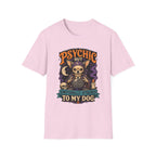 Psychic But Emotionally Attached To My Dog T-Shirt