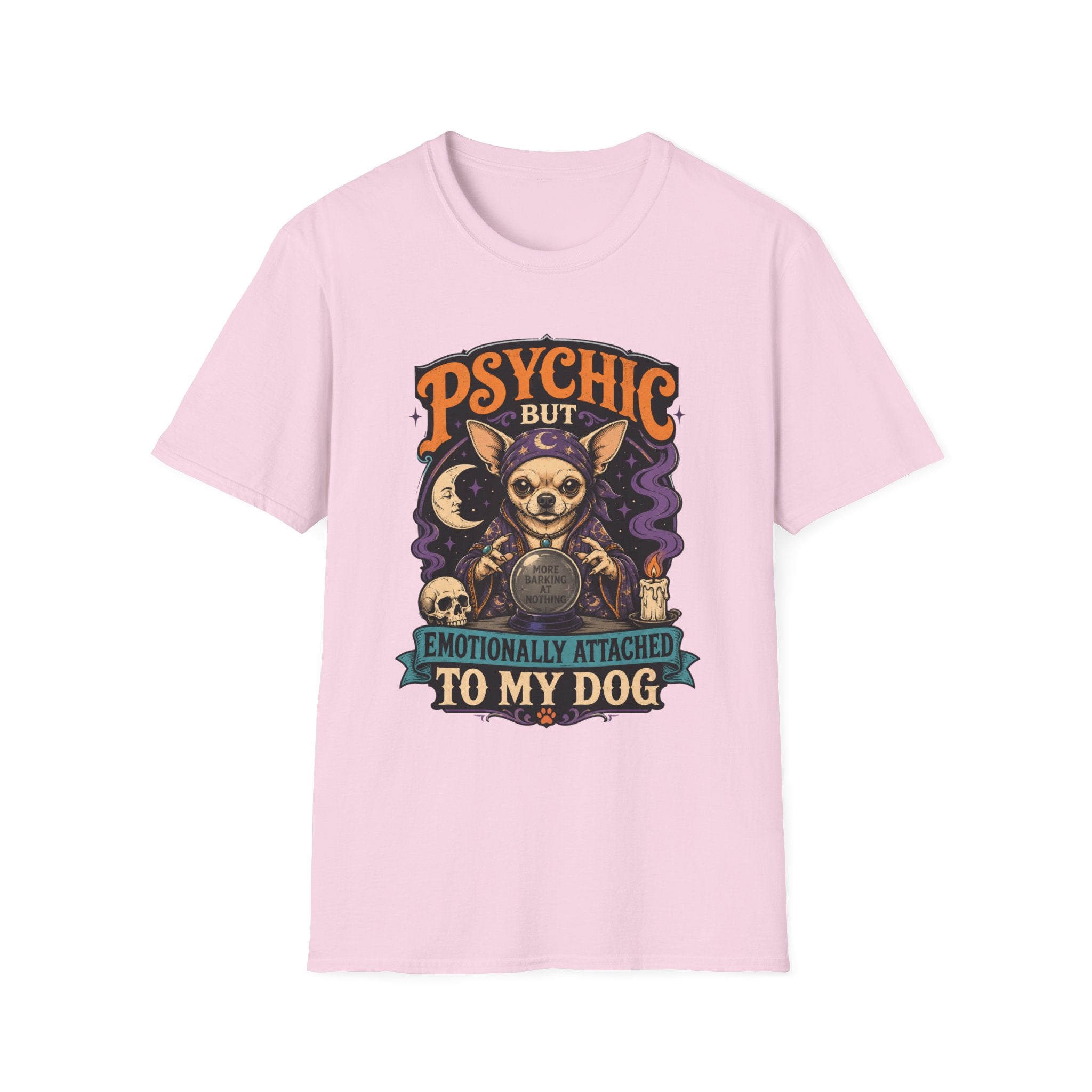 Psychic But Emotionally Attached To My Dog T-Shirt