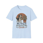 My Dog Is Helping Me Grow T-Shirt