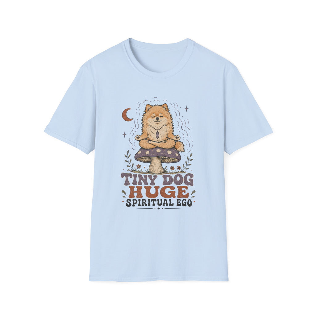 Tiny Dog Huge Spiritual Ego T-Shirt