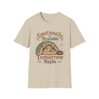 Emotionally Available Tomorrow Maybe T-Shirt