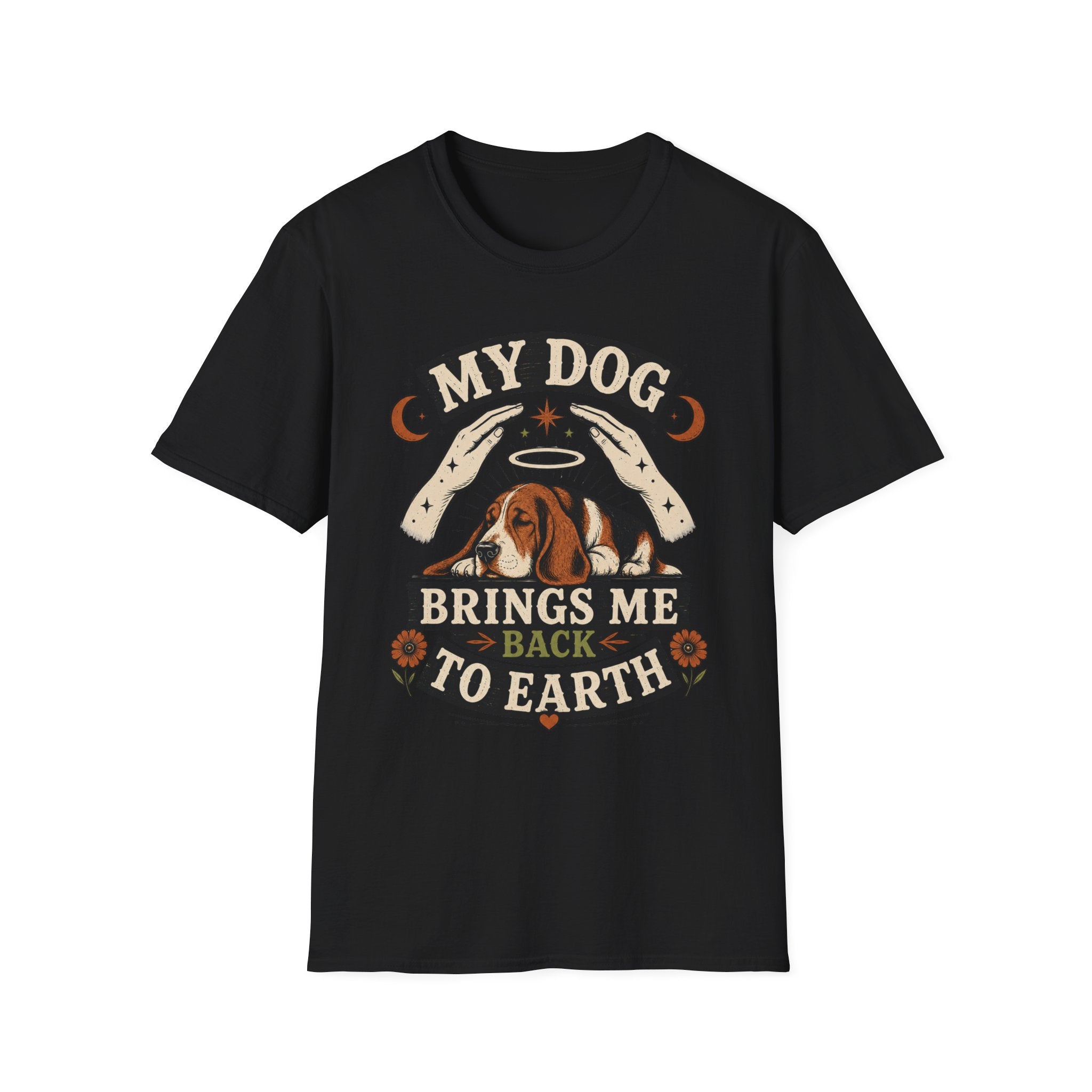 My Dog Brings Me Back To Earth T-Shirt