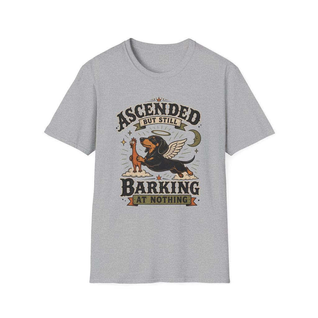 Ascended But Still Barking At Nothing T-Shirt