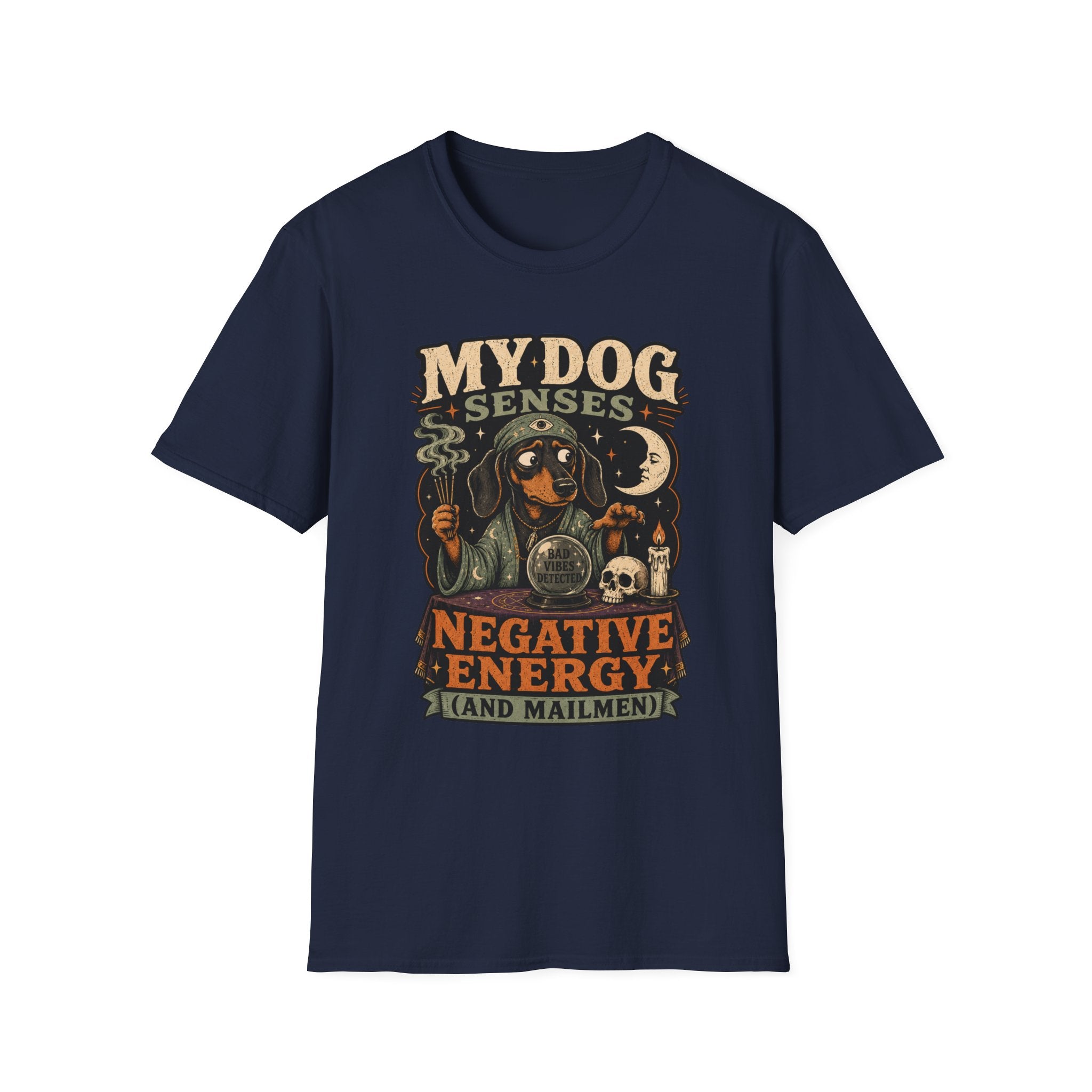 My Dog Senses Negative Energy & Mailmen T-Shirt