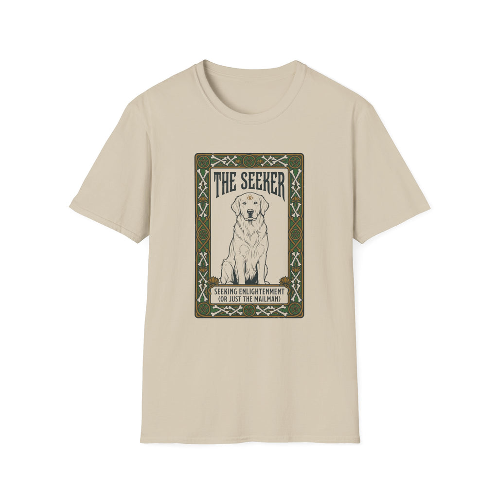 The Seeker Seeking Enlightenment Or Just The Mailman T-Shirt