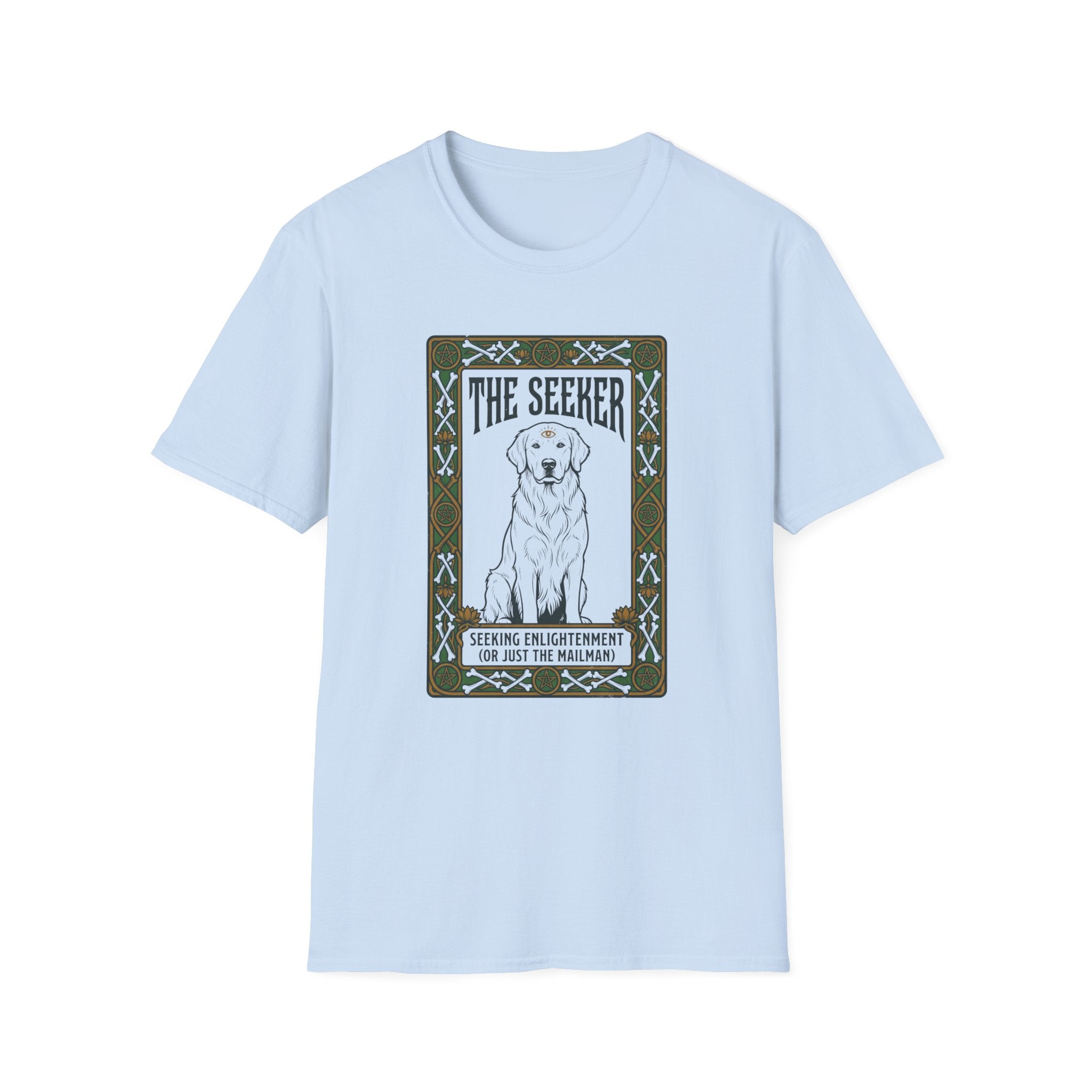 The Seeker Seeking Enlightenment Or Just The Mailman T-Shirt