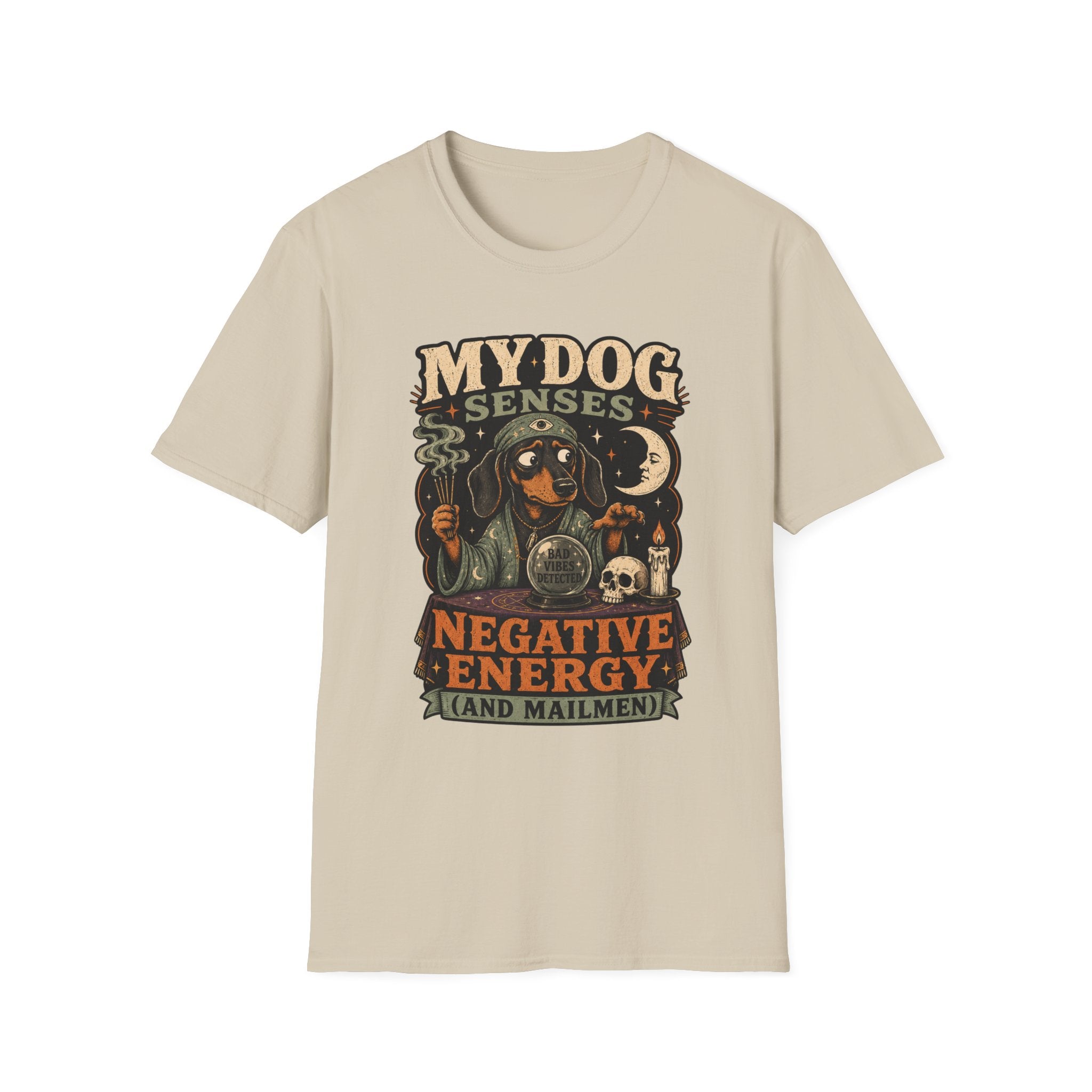 My Dog Senses Negative Energy & Mailmen T-Shirt