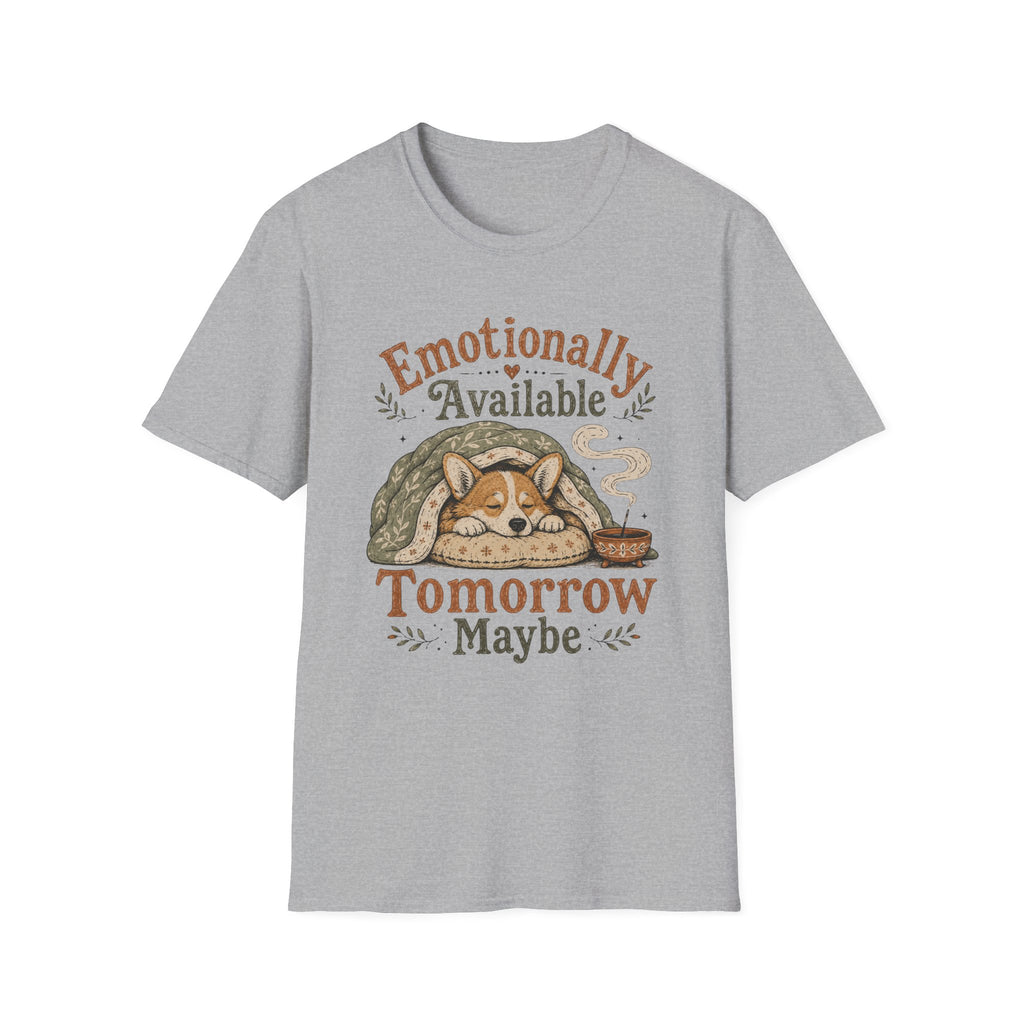 Emotionally Available Tomorrow Maybe T-Shirt