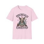 Psychically Exhausted T-Shirt