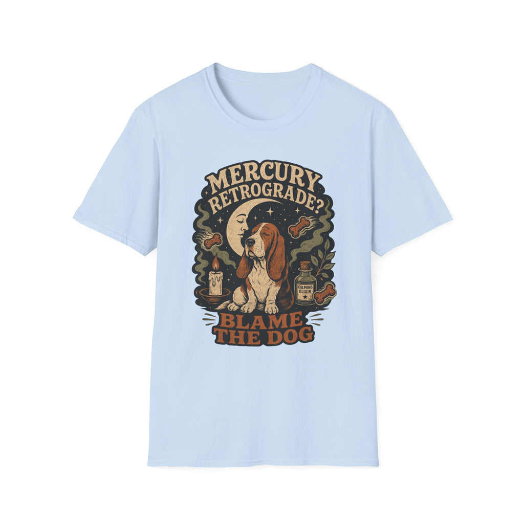 Mercury Retrograde? Blame The Dog T-Shirt