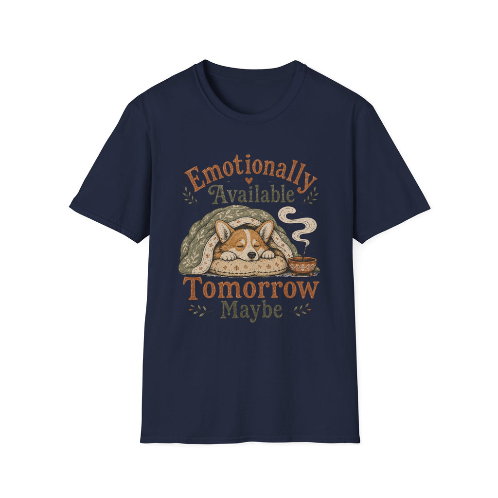 Emotionally Available Tomorrow Maybe T-Shirt