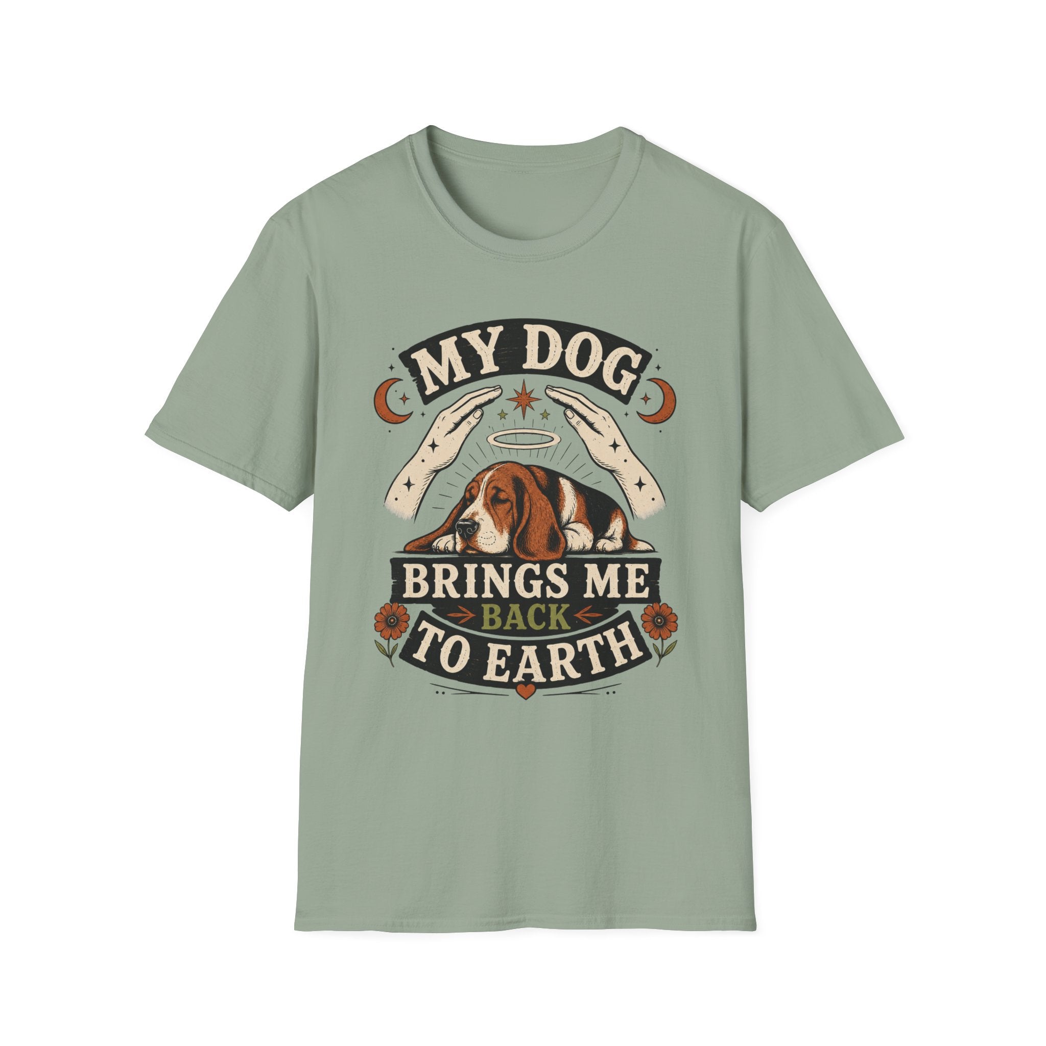 My Dog Brings Me Back To Earth T-Shirt